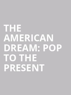 The American Dream: Pop To The Present at British Museum